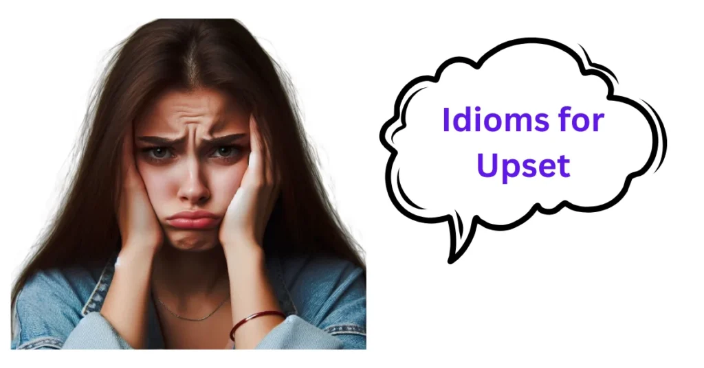 Idioms Upset