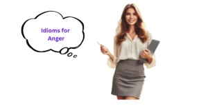Idioms for Anger