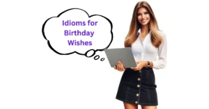 Idioms for Birthday Wishes